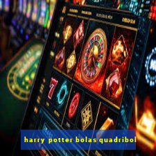 harry potter bolas quadribol